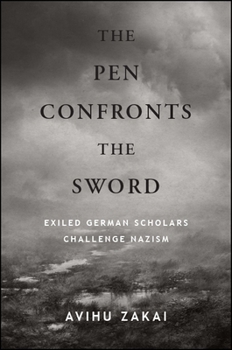 Paperback The Pen Confronts the Sword: Exiled German Scholars Challenge Nazism Book