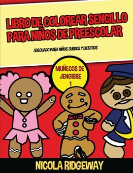 Paperback Libro de colorear sencillo para ni?os de preescolar (Mu?ecos de Jengibre 1): Este libro contiene 40 l?minas para colorear con l?neas extra gruesas. Es [Spanish] Book