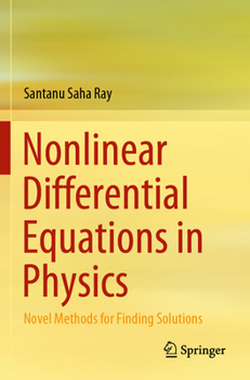 Paperback Nonlinear Differential Equations in Physics: Novel Methods for Finding Solutions Book