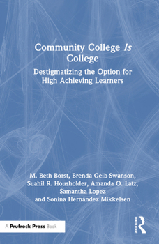 Community College Is College: Destigmatizing the Option for High Achieving Learners