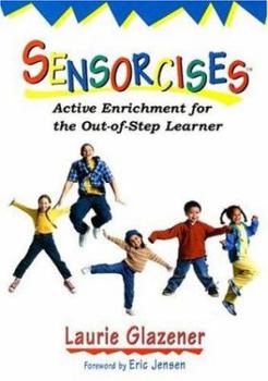 Paperback Sensorcises: Active Enrichment for the Out-Of-Step Learner Book