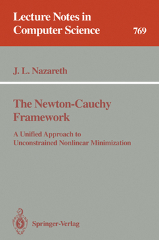 Paperback The Newton-Cauchy Framework: A Unified Approach to Unconstrained Nonlinear Minimization Book