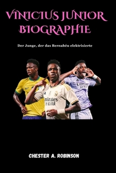 Paperback Vinicius Junior Biographie: Der Junge, der das Bernabéu elektrisierte [German] Book