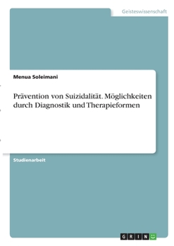 Paperback Prävention von Suizidalität. Möglichkeiten durch Diagnostik und Therapieformen [German] Book