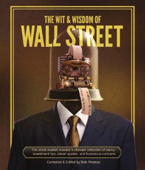 Hardcover The Wit & Wisdom of Wall Street Book