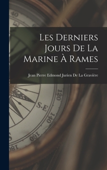 Hardcover Les Derniers Jours De La Marine À Rames [French] Book