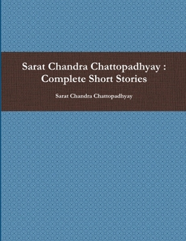 Sarat Chandra Chattopadhyay: Complete Short Stories