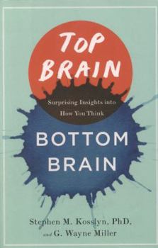 Hardcover Top Brain, Bottom Brain: Surprising Insights Into How You Think Book