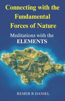 Paperback Connecting with the Fundamental Forces of Nature: Meditations with the Elements Book