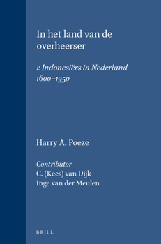 Hardcover In Het Land Van de Overheerser: I: Indonesiërs in Nederland 1600-1950 [Dutch] Book