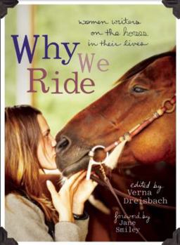 Paperback Why We Ride: Women Writers on the Horses in Their Lives Book