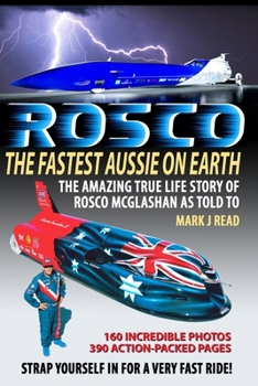 Paperback ROSCO The Fastest Aussie on Earth: The incredible story of Australian drag racing and land speed legend Rosco McGlashan's life Book