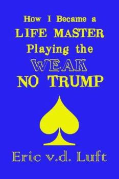 Paperback How I Became a Life Master Playing the Weak No Trump Book