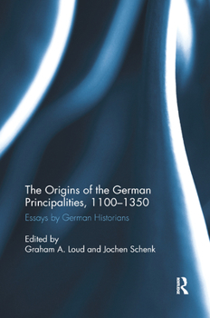 Paperback The Origins of the German Principalities, 1100-1350: Essays by German Historians Book