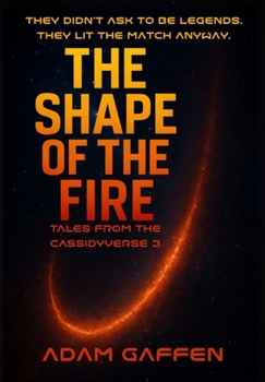The Shape of the Fire