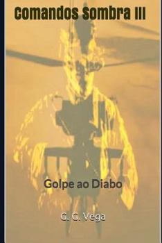 Paperback Comandos Sombra III: Golpe ao Diabo [Portuguese] Book