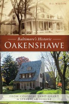 Baltimore’s Historic Oakenshawe: From Colonial Land Grant to Streetcar Suburb