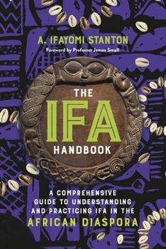 Paperback The Ifa Handbook: A Comprehensive Guide to Understanding and Practicing Ifa in the African Diaspora Book