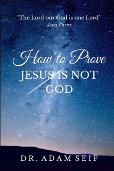 Paperback How To Prove Jesus Is Not God Book