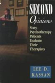 Paperback Second Opinions: Sixty Psychotherapy Patients Evaluate Their Therapists Book