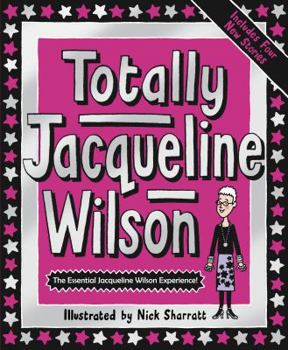 Paperback Totally Jacqueline Wilson: The Essential Jacqueline Wilson Experience! Book