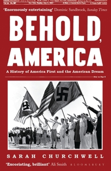 Paperback Behold, America: A History of America First and the American Dream Book