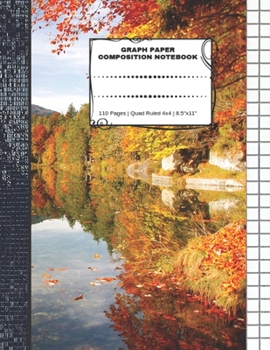 Paperback Graph Paper Composition Notebook: 110 Pages - Quad Ruled 4x4 - 8.5" x 11" Autumn Large Notebook with Grid Paper - Math Notebook For Students Book