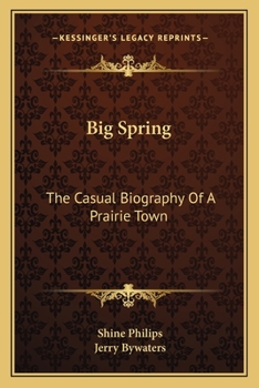 Paperback Big Spring: The Casual Biography Of A Prairie Town Book