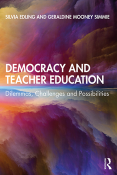 Paperback Democracy and Teacher Education: Dilemmas, Challenges and Possibilities Book