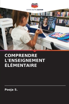 Comprendre l'Enseignement Élémentaire (French Edition)