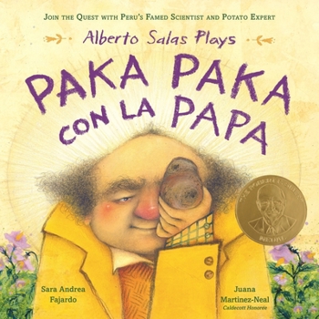 Hardcover Alberto Salas Plays Paka Paka Con La Papa: Join the Quest with Peru's Famed Scientist and Potato Expert Book