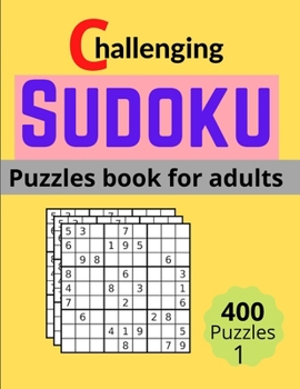 Paperback Challenging Sudoku puzzles book for adults 400 puzzles volume 1: A big book for 400 Medium Sudoku puzzles for adults Book