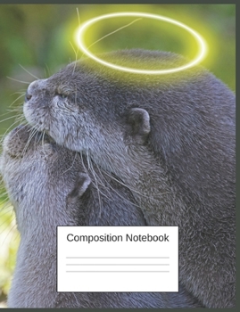 Paperback Composition Notebook: Gifts For Otter Lover Girls And Boys A Silly Notebook Book