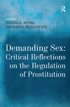 Hardcover Demanding Sex: Critical Reflections on the Regulation of Prostitution Book