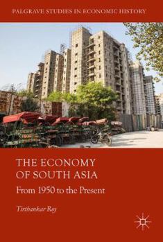 Hardcover The Economy of South Asia: From 1950 to the Present Book