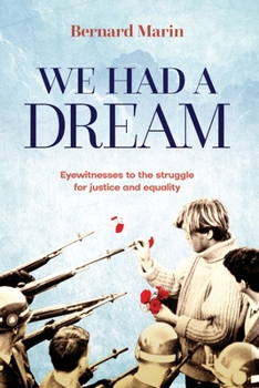 Paperback We Had a Dream: Eyewitnesses to the struggle for justice and equality Book