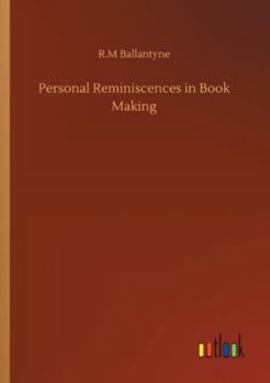 Personal Reminiscences In Book Making