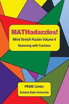 Paperback MATHadazzles Mind Stretch Puzzles Volume 4: Reasoning with Fractions Book