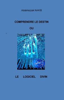 Paperback Comprendre le destin ou le logiciel Divin [French] Book