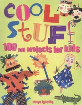 Paperback Cool Stuff: 100 Fun Projects for Kids Book
