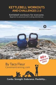 Paperback Kettlebell Workouts and Challenges 2.0: Kettlebell workouts for everyone. Beginners to advanced with scaling alternatives. Book