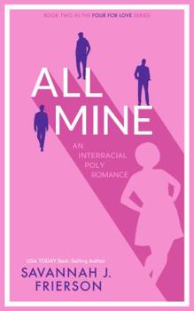 All Mine - Book #2 of the Four for Love