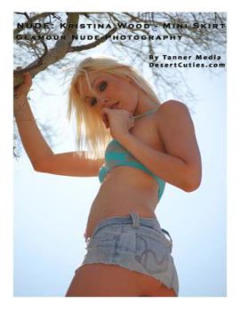 Paperback NUDE: Kristina Wood - Mini Skirt: Glamour Nude Photography Book