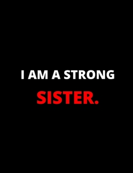 Paperback I'm A Strong Sister: Notebook/Journal: Amazing Notebook/Journal - Perfectly Sized 8.5x11" - 100 Pages Book