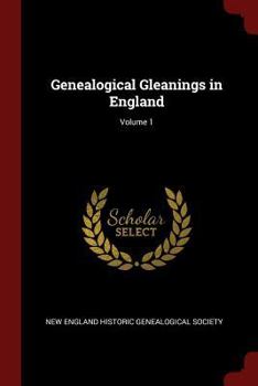 Paperback Genealogical Gleanings in England; Volume 1 Book