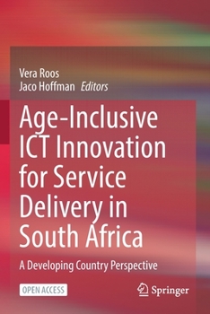 Paperback Age-Inclusive ICT Innovation for Service Delivery in South Africa: A Developing Country Perspective Book