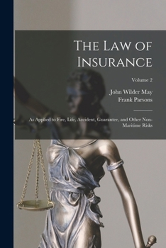 Paperback The Law of Insurance: As Applied to Fire, Life, Accident, Guarantee, and Other Non-Maritime Risks; Volume 2 Book