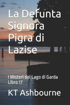 Paperback La Defunta Signora Pigra di Lazise: I Misteri del Lago di Garda Libro 17 [Italian] Book
