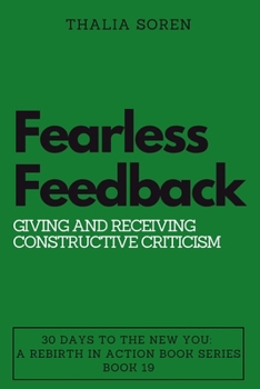 Paperback Fearless Feedback: Giving and Receiving Constructive Criticism Book