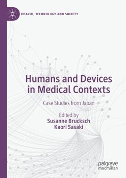 Paperback Humans and Devices in Medical Contexts: Case Studies from Japan Book
